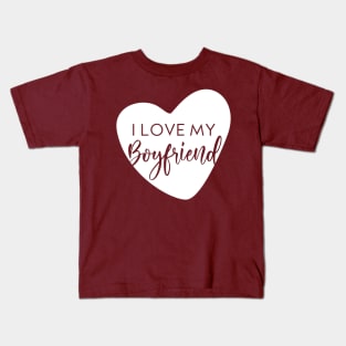 I love my boyfriend Kids T-Shirt